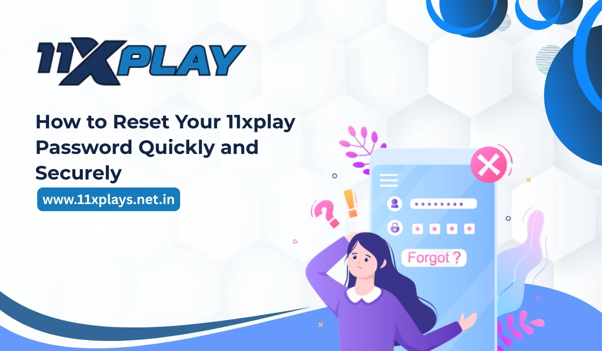 How to Reset Your 11xplay Password Quickly and Securely