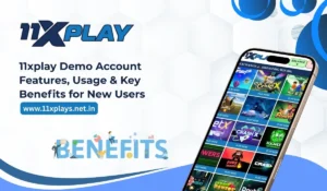 11xplay Demo Account: Features, Usage & Key Benefits for New Users