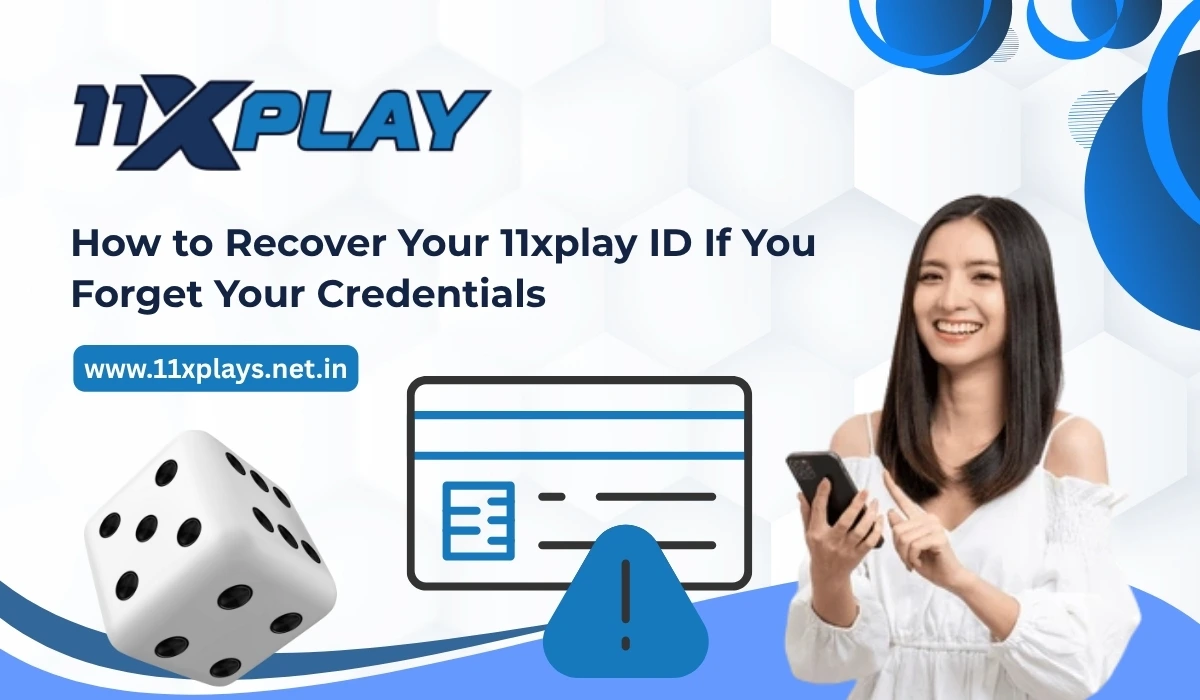 How to Recover Your 11xplay ID If You Forget Your Credentials