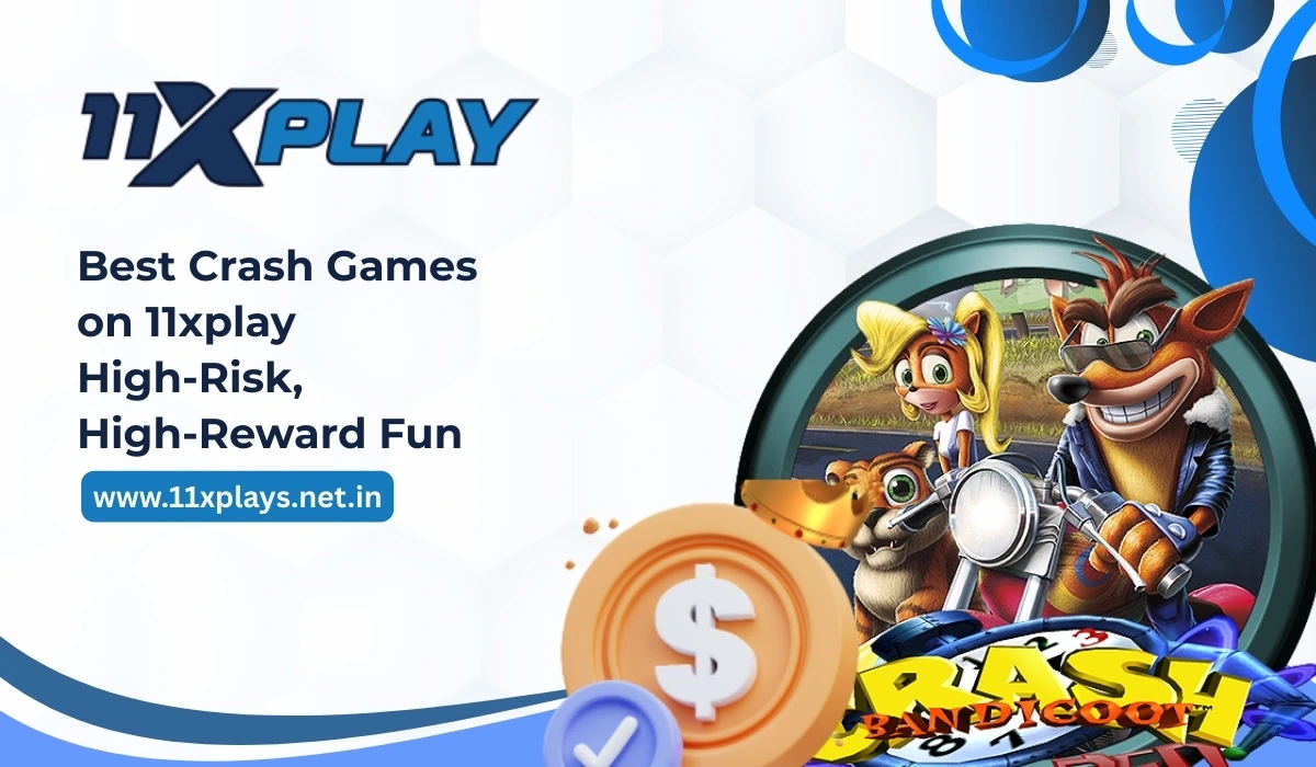 Best Crash Games on 11xplay: High-Risk, High-Reward Fun