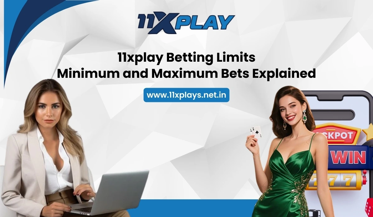 11xplay Betting Limits: Minimum and Maximum Bets Explained