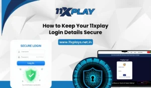 How to Keep Your 11xplay Login Details Secure