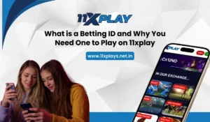 What is a Betting ID and Why You Need One to Play on 11xplay