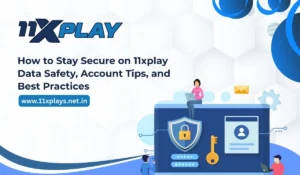How to Stay Secure on 11xplay: Data Safety, Account Tips, and Best Practices