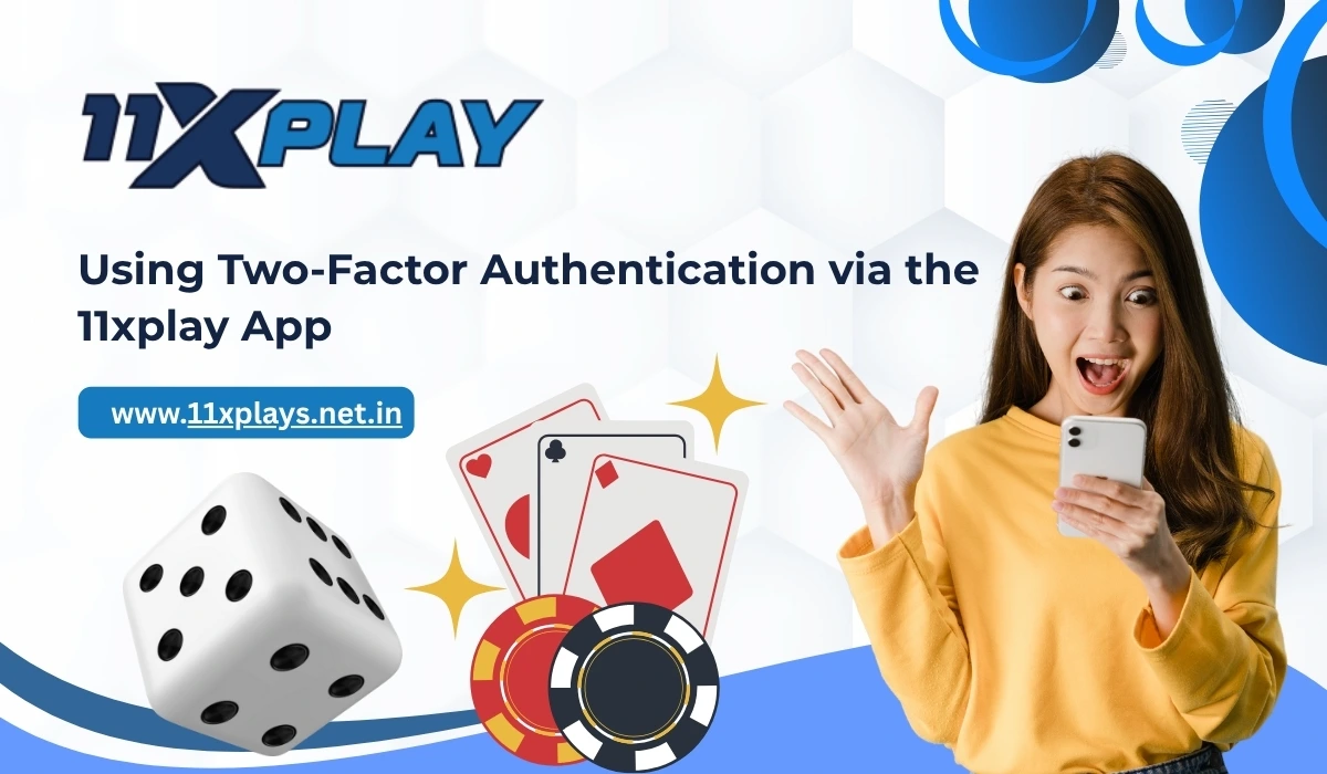 Using Two-Factor Authentication via the 11xplay App