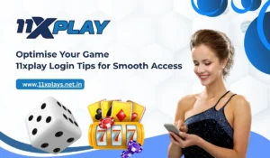 Optimise Your Game: 11xplay Login Tips for Smooth Access