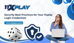 Security Best Practices for Your 11xplay Login Credentials
