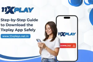 Step-by-Step Guide to Download the 11xplay App Safely